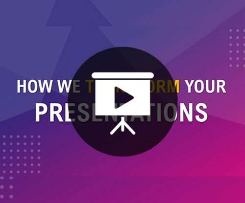 How we Transform your Presentations